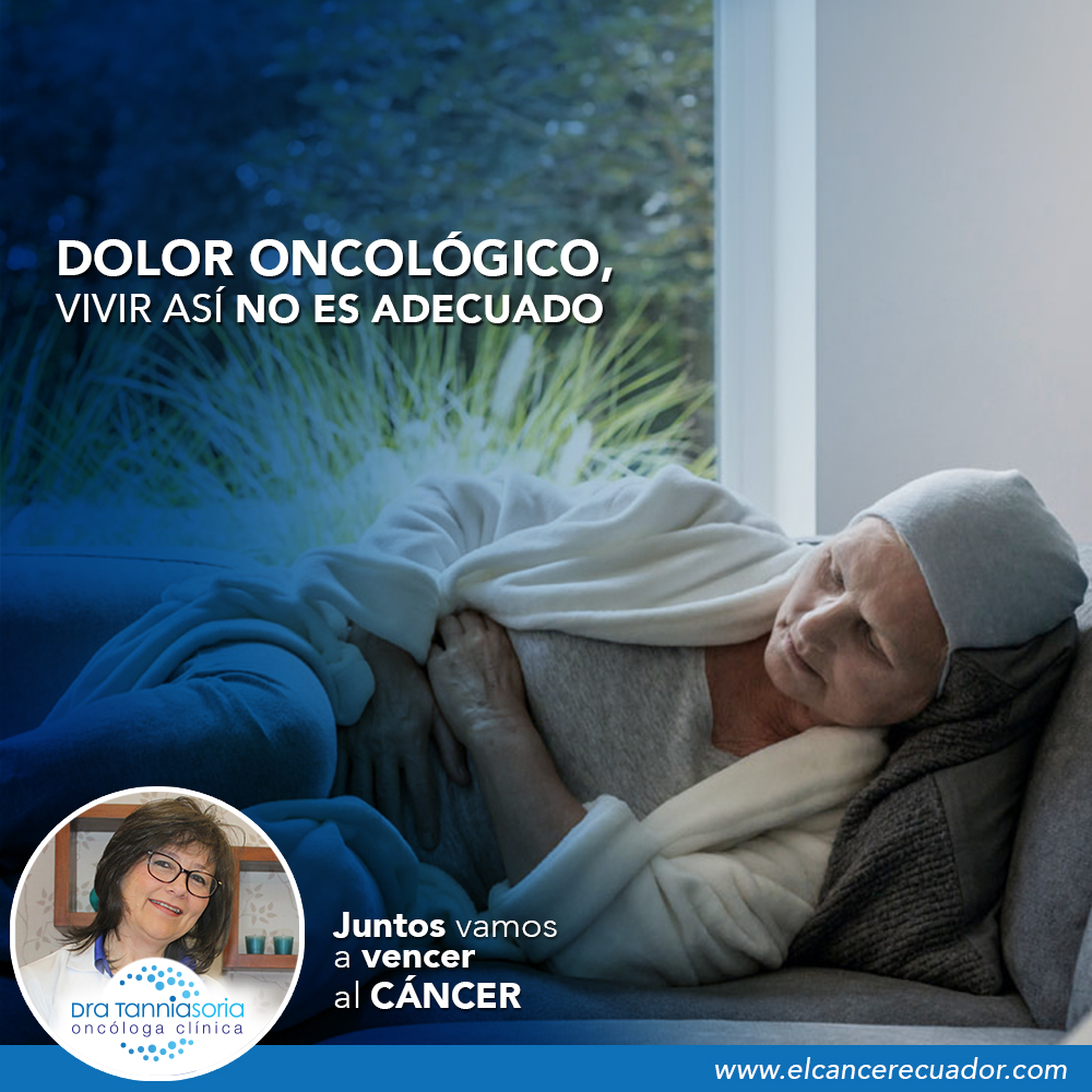 Dolor Oncológico - Dra. Tannia Soria, Oncóloga Clínica, Oncólogos Quito ...