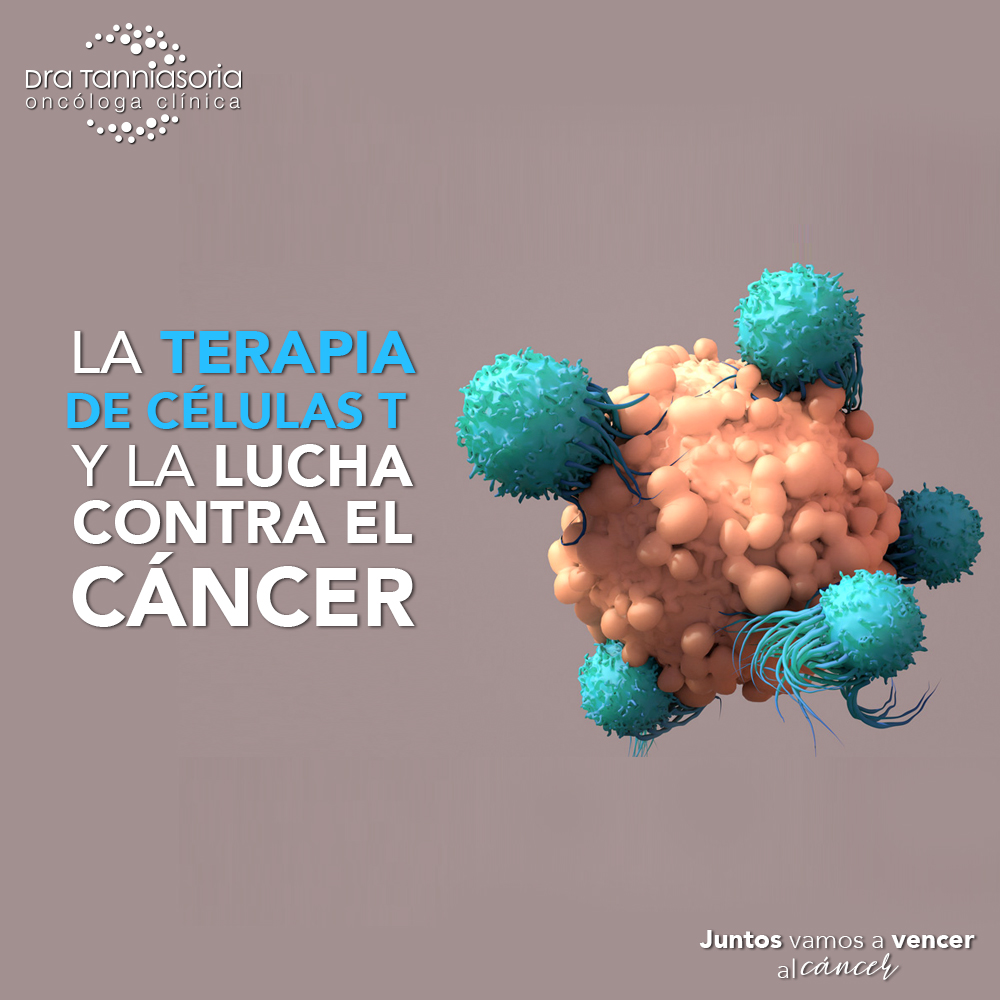 La Terapia de Células T y la lucha contra el cáncer