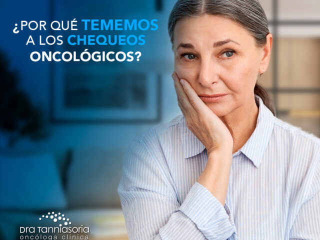 ¿Por qué tememos los chequeos oncológicos?