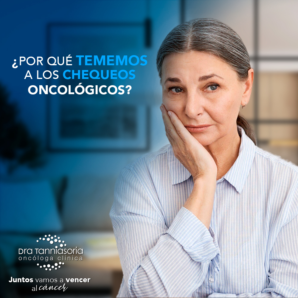 ¿Por qué tememos los chequeos oncológicos?