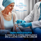 Inmunoterapia: El Poder de tu Sistema Inmunológico en la Lucha contra el Cáncer